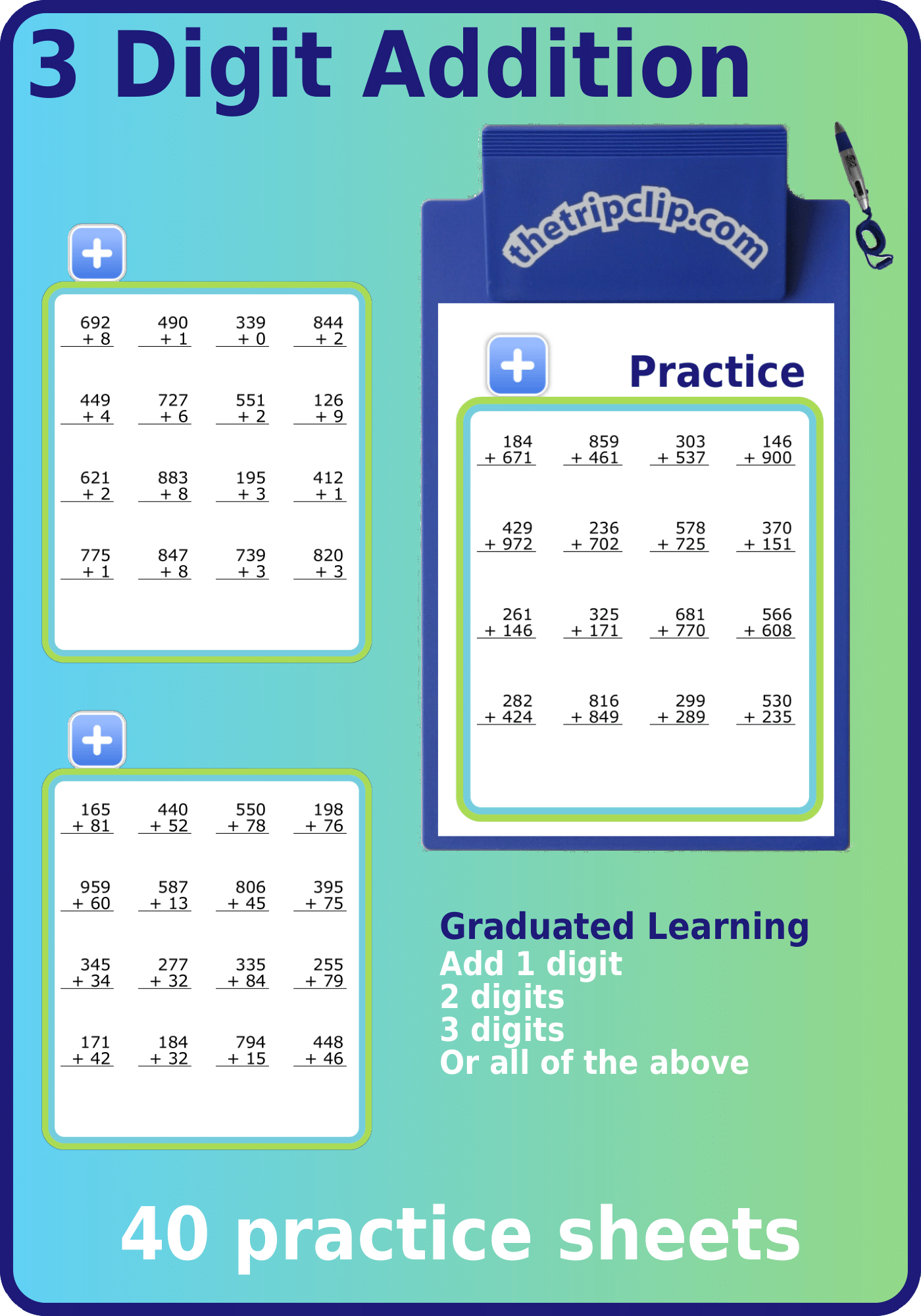 40 math practice sheets adding 1, 2, and 3 digit numbers to 3 digit numbers