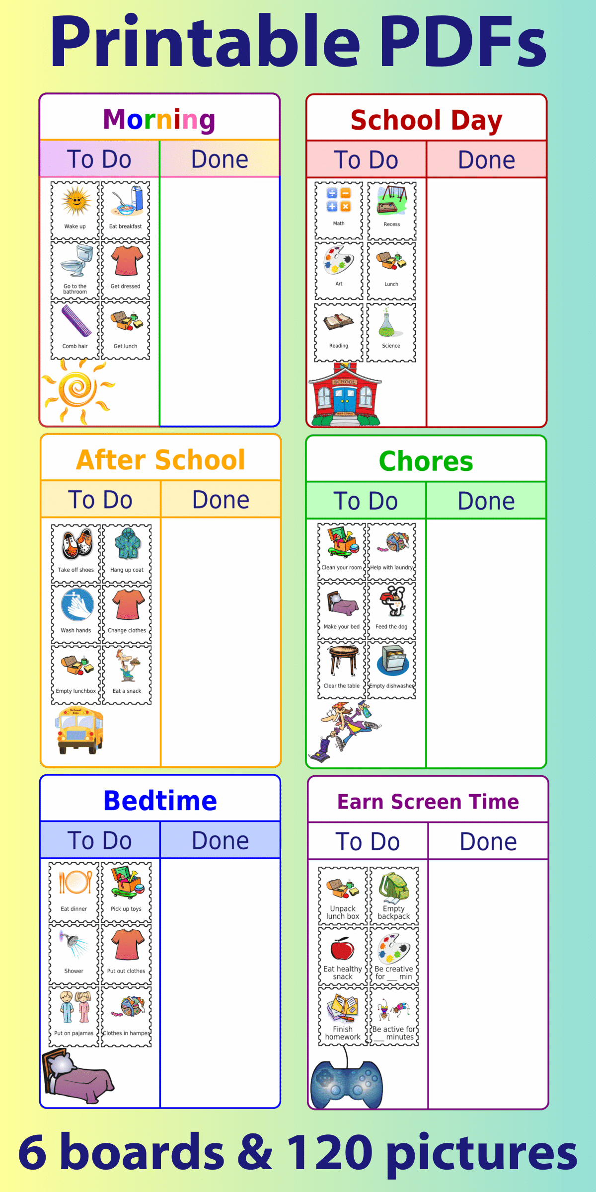 6 To Do / Done Boards with picture clips: Morning Routine, Bedtime Routine, School Day Checklist, After School Checklist, Chore Chart, and Earn Screen Time