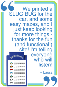 Positive review from customer (Laura) who used slug bug and mazes